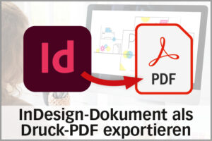 InDesign-Dokument als Druck-PDF exportieren